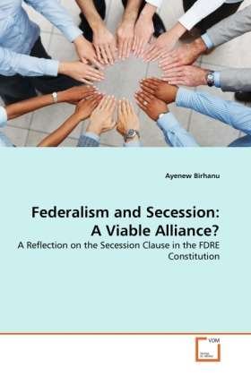Cover for Ayenew Birhanu · Federalism and Secession: a Viable Alliance?: a Reflection on the Secession Clause in the Fdre Constitution (Paperback Book) (2010)