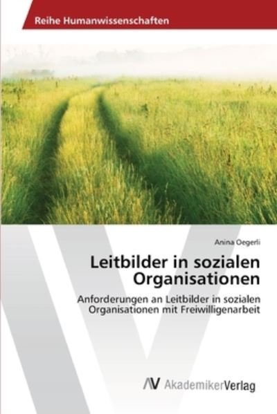 Cover for Oegerli Anina · Leitbilder in Sozialen Organisationen (Paperback Bog) (2013)