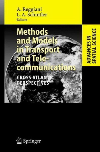 Cover for Aura Reggiani · Methods and Models in Transport and Telecommunications: Cross Atlantic Perspectives - Advances in Spatial Science (Paperback Bog) [Softcover reprint of hardcover 1st ed. 2005 edition] (2010)