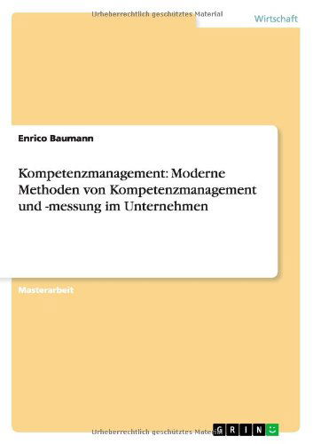 Cover for Enrico Baumann · Kompetenzmanagement: Moderne Methoden von Kompetenzmanagement und -messung im Unternehmen (Paperback Book) [German edition] (2012)