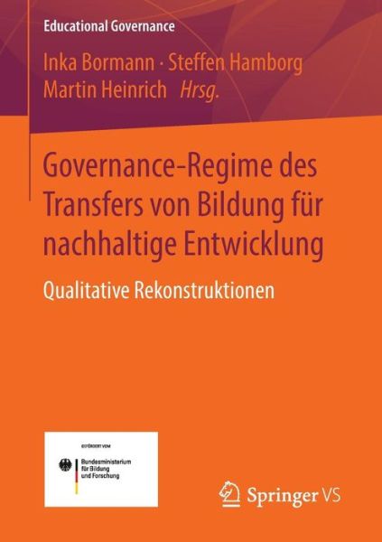Cover for Governance-Regime Des Transfers Von Bildung Fur Nachhaltige Entwicklung: Qualitative Rekonstruktionen - Educational Governance (Paperback Book) [1. Aufl. 2016 edition] (2016)