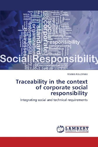 Traceability in the Context of Corporate Social Responsibility: Integrating Social and Technical Requirements - Ksenia Kouzmina - Books - LAP LAMBERT Academic Publishing - 9783659474224 - December 10, 2013