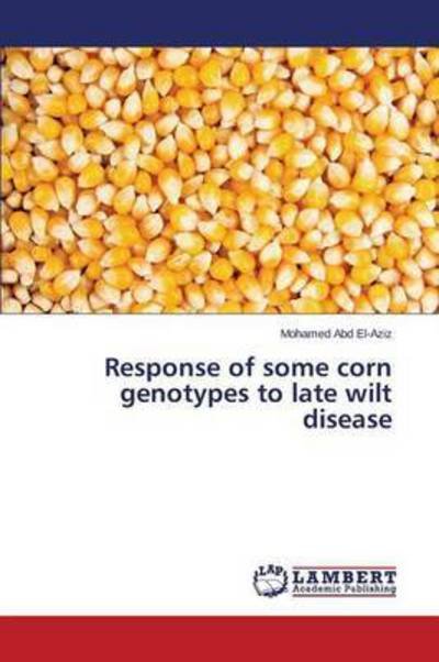 Cover for Abd · Response of Some Corn Genotypes to Late Wilt Disease (Pocketbok) (2015)
