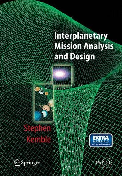Cover for Kemble · Interplanetary Mission Analysis and Design (Bog) [Softcover reprint of the original 1st ed. 2006 edition] (2017)