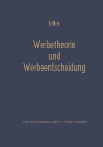 Cover for Folkard Edler · Werbetheorie Und Werbeentscheidung (Paperback Bog) [Softcover Reprint of the Original 1st 1966 edition] (1966)