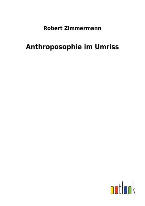 Cover for Zimmermann · Anthroposophie im Umriss (Bog) (2017)