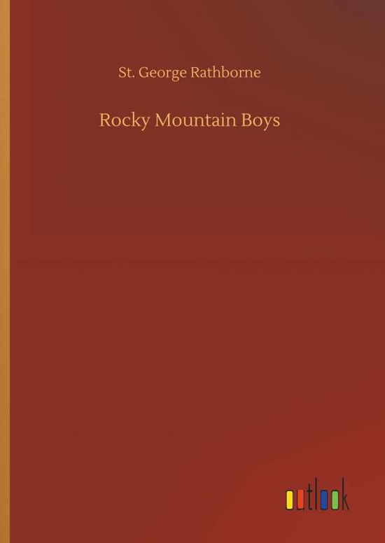 Cover for Rathborne · Rocky Mountain Boys (Book) (2018)