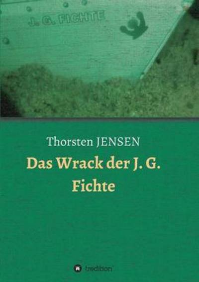 Cover for Jensen · Das Wrack der J. G. Fichte (Bog) (2016)