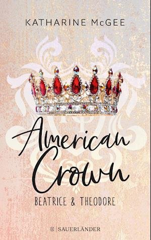 Cover for Katharine McGee · American Crown - Beatrice &amp; Theodore (Paperback Book) (2022)