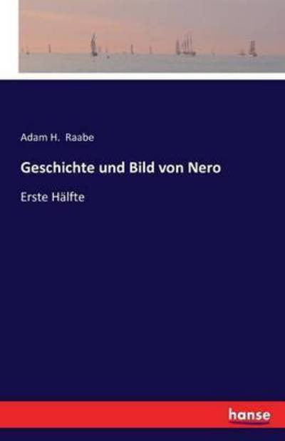 Cover for Raabe · Geschichte und Bild von Nero (Buch) (2016)