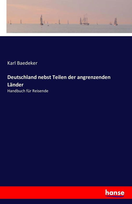 Cover for Karl Baedeker · Deutschland Nebst Teilen Der Angrenzende (Paperback Book) (2016)