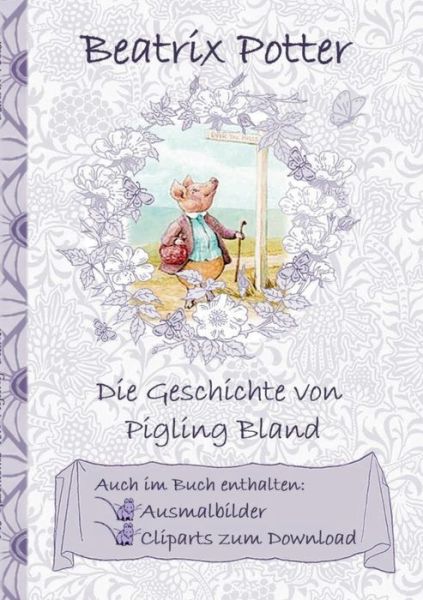 Die Geschichte von Pigling Bland - Potter - Books -  - 9783752843224 - August 21, 2018