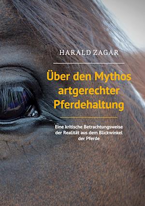 Cover for Harald Zagar · Über den Mythos artgerechter Pferdehaltung (Hardcover Book) (2021)