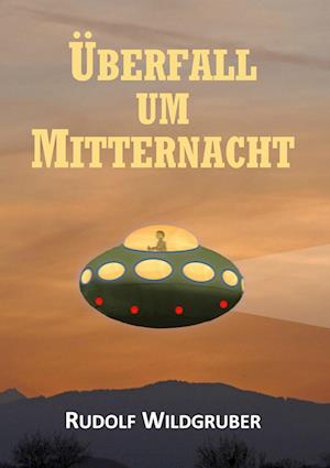 Cover for Rudolf Wildgruber · Überfall um Mitternacht (Hardcover Book) (2022)