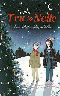 Cover for Greg Neri · Tru &amp; Nelle - eine Weihnachtsgeschichte (Innbunden bok) (2021)
