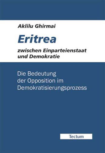 Cover for Aklilu Ghirmai · Eritrea zwischen Einparteienstaat und Demokratie (Pocketbok) [German edition] (2011)