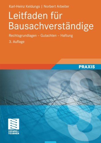 Leitfaden F r Bausachverst ndige: Rechtsgrundlagen - Gutachten - Haftung - Karl-Heinz Keldungs - Kirjat - Springer Fachmedien Wiesbaden - 9783834815224 - tiistai 5. huhtikuuta 2011