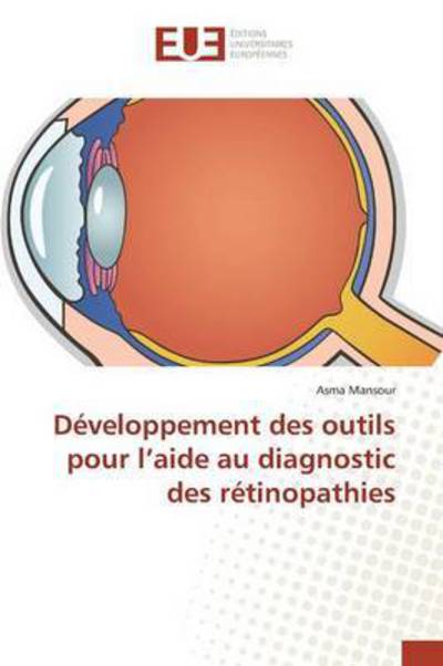 Cover for Mansour Asma · Developpement Des Outils Pour L'aide Au Diagnostic Des Retinopathies (Paperback Book) (2018)