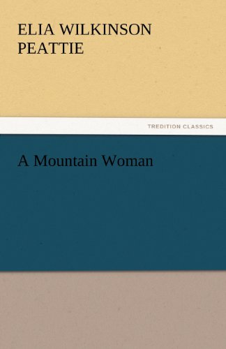 Cover for Elia Wilkinson Peattie · A Mountain Woman (Tredition Classics) (Paperback Book) (2011)