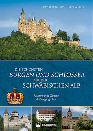 Cover for Katharina Hild · Die schönsten Burgen und Schlösser der Schwäbischen Alb (Book) (2024)