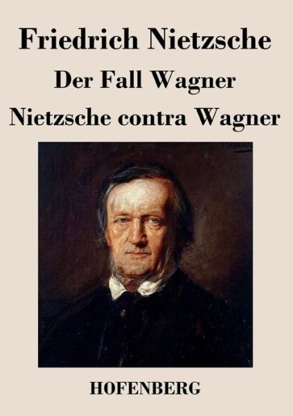 Cover for Nietzsche · Der Fall Wagner / Nietzsche c (Bok) (2013)