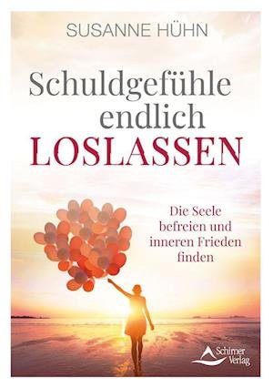 Cover for Susanne Hühn · Schuldgefühle endlich loslassen (Bog) (2022)