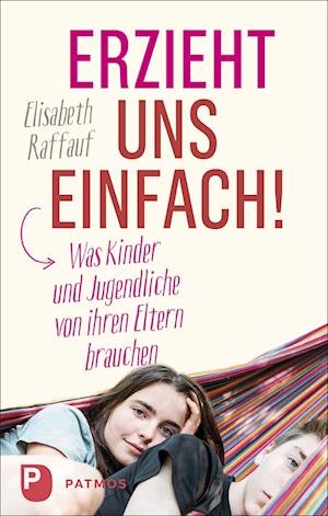 Cover for Elisabeth Raffauf · Erzieht uns einfach! (Paperback Book) (2022)