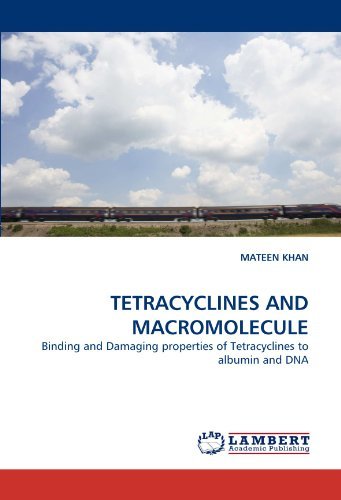 Cover for Mateen Khan · Tetracyclines and Macromolecule: Binding and Damaging Properties of Tetracyclines to Albumin and Dna (Paperback Book) (2011)