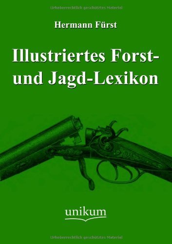 Cover for Hermann Furst · Illustriertes Forst- und Jagd-Lexikon (Taschenbuch) [German edition] (2012)