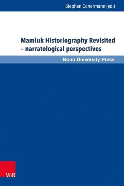 Cover for Stephan Conermann · Mamluk Historiography Revisited - Narratological Perspectives (Hardcover Book) (2018)