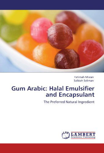 Cover for Salbiah Seliman · Gum Arabic: Halal Emulsifier and Encapsulant: the Preferred Natural Ingredient (Paperback Book) (2012)