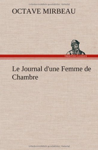Cover for Octave Mirbeau · Le Journal D'une Femme De Chambre (Hardcover Book) [French edition] (2012)