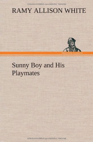 Cover for Ramy Allison White · Sunny Boy and His Playmates (Hardcover Book) (2012)