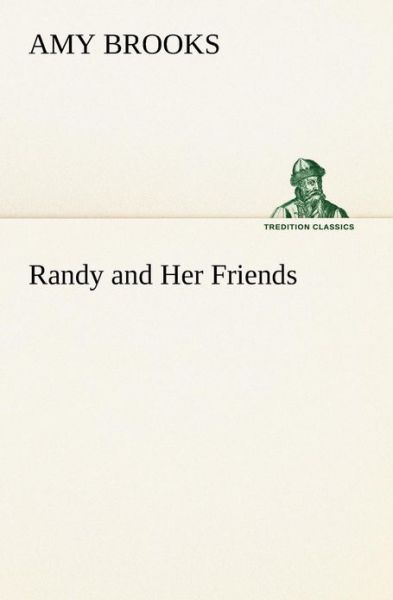 Cover for Amy Brooks · Randy and Her Friends (Tredition Classics) (Paperback Book) (2013)