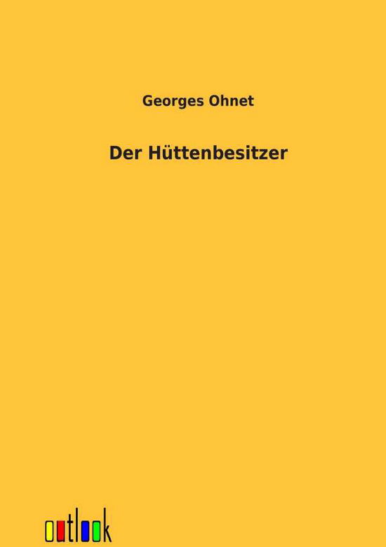 Cover for Georges Ohnet · Der H Ttenbesitzer (Paperback Book) [German edition] (2011)