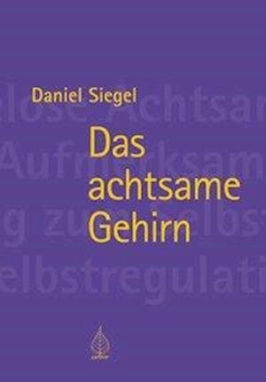 Cover for Siegel · Das achtsame Gehirn (Bok)