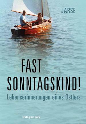 Cover for Bernd Jarsumbeck · Fast Sonntagskind! (Book) (2024)