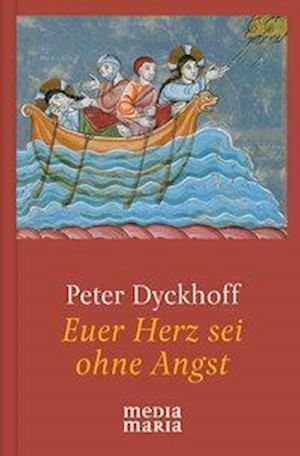 Cover for Peter Dyckhoff · Euer Herz sei ohne Angst (Hardcover Book) (2020)