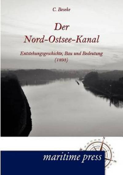 Cover for Carl Beseke · Der Nord-Ostsee-Kanal (Paperback Book) [German edition] (2012)