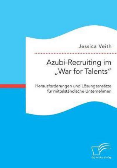 Cover for Veith · Azubi-Recruiting im &quot;War for Tale (Book) (2017)