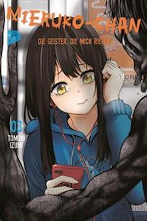 Mieruko-chan - Die Geister die mich riefen 3 - Tomoki Izumi - Boeken - Manga Cult - 9783964336224 - 4 augustus 2022