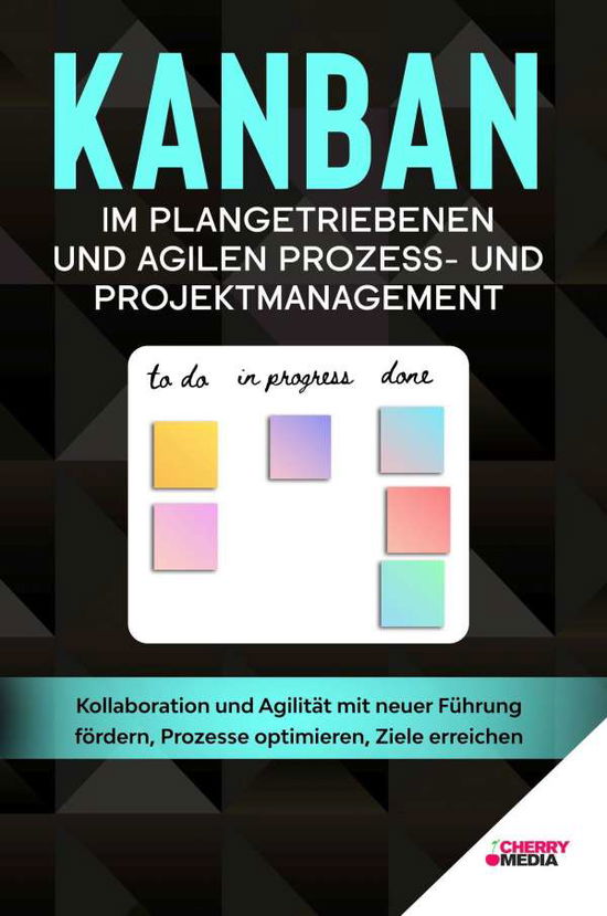 KANBAN im plangetriebenen un - Sommerfeld - Książki -  - 9783965834224 - 