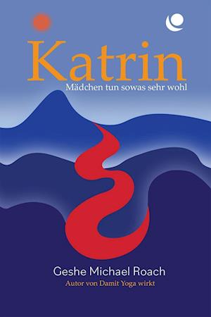 Cover for Geshe Michael Roach · Katrin (Book) (2022)