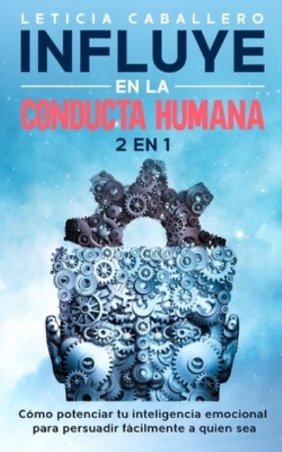 Cover for Leticia Caballero · Influye En La Conducta Humana (Paperback Book) (2020)