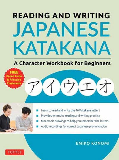 Reading and Writing Japanese Katakana: A Character Workbook for Beginners (Audio Download & Printable Flash Cards) - Emiko Konomi - Books - Tuttle Publishing - 9784805315224 - March 10, 2020