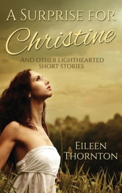 Cover for Eileen Thornton · A Surprise for Christine: And Other Lighthearted Short Stories (Hardcover Book) [Large type / large print edition] (2021)