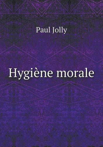 Cover for Paul Jolly · Hygiène Morale (Paperback Book) [French edition] (2014)