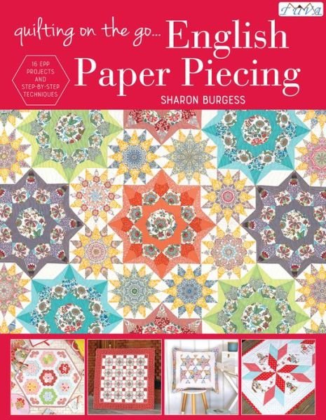 Cover for Sharon Burgess · Quilting on the Go: English Paper Piecing: 16 Epp Projects and Step-by-Step Techniques (Pocketbok) (2018)