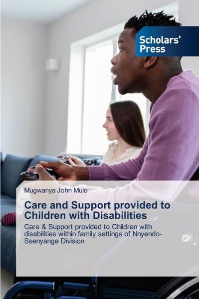 Cover for Mugwanya John Mulo · Care and Support provided to Children with Disabilities (Paperback Bog) (2021)