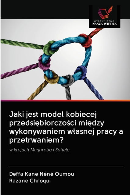 Cover for Deffa Kane Néné Oumou · Jaki jest model kobiecej przedsi?biorczo?ci mi?dzy wykonywaniem wlasnej pracy a przetrwaniem? (Paperback Book) (2020)